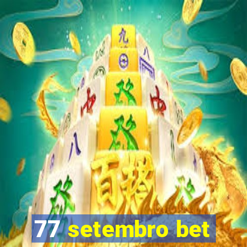 77 setembro bet