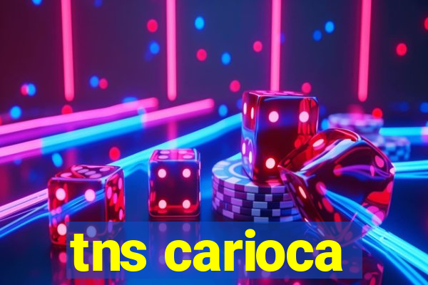 tns carioca