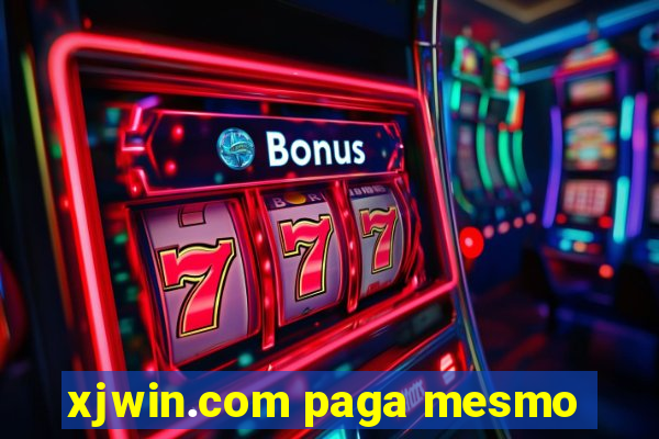 xjwin.com paga mesmo