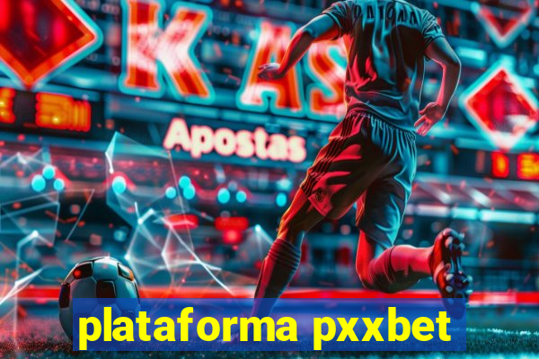 plataforma pxxbet