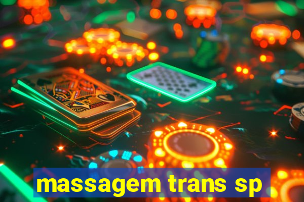 massagem trans sp