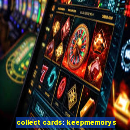 collect cards: keepmemorys