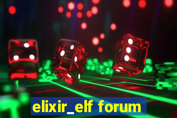 elixir_elf forum