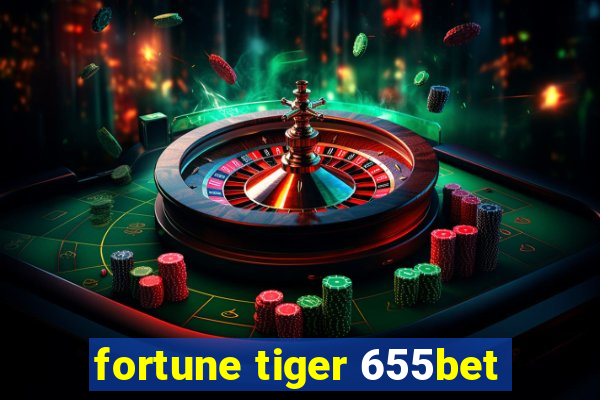 fortune tiger 655bet