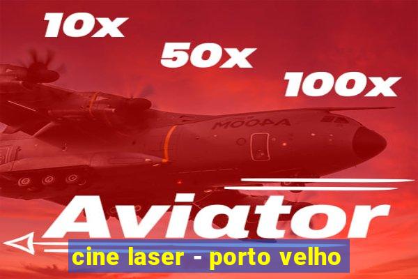 cine laser - porto velho