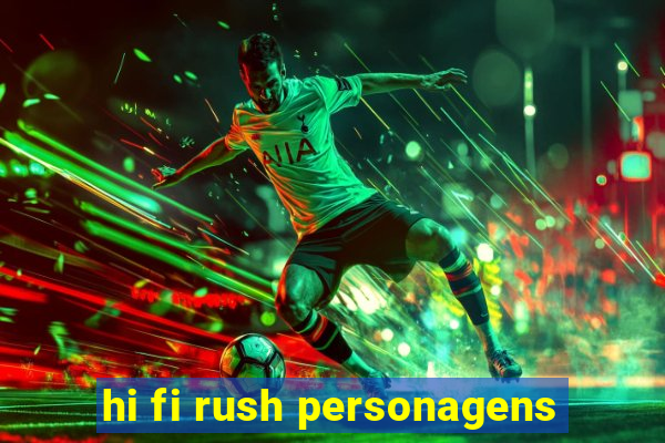 hi fi rush personagens