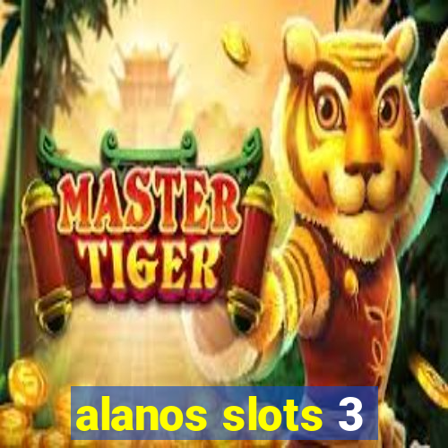 alanos slots 3