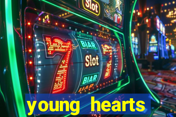 young hearts assistir 2024