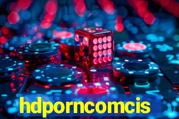 hdporncomcis