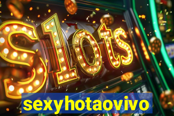 sexyhotaovivo