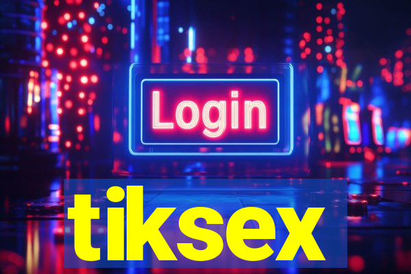 tiksex