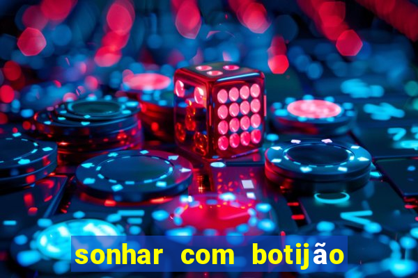 sonhar com botijão de gás jogo do bicho