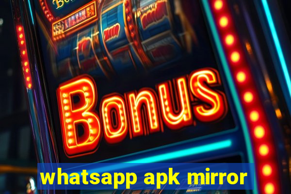 whatsapp apk mirror