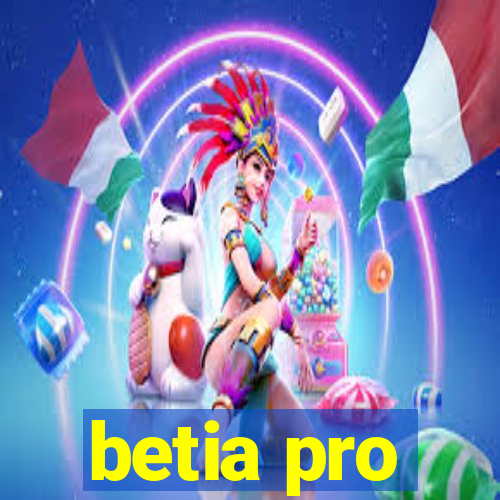 betia pro