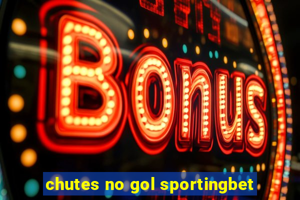 chutes no gol sportingbet