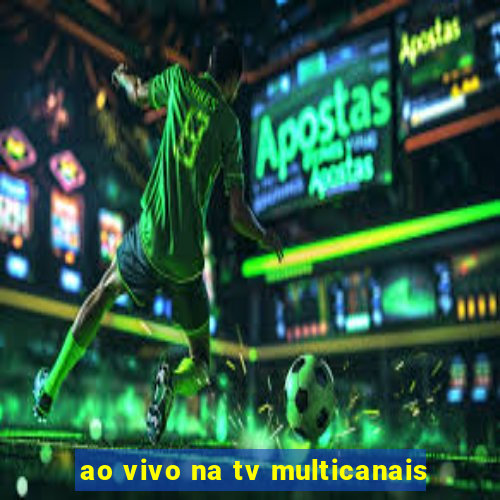 ao vivo na tv multicanais