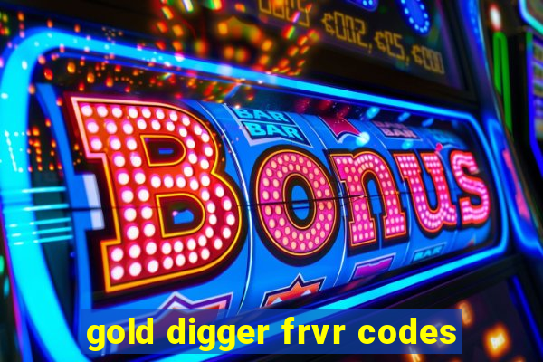 gold digger frvr codes