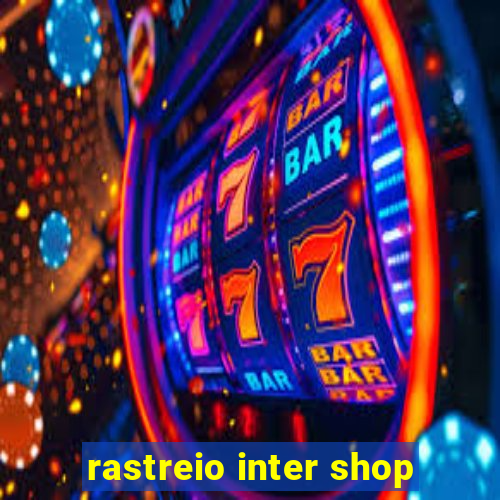 rastreio inter shop