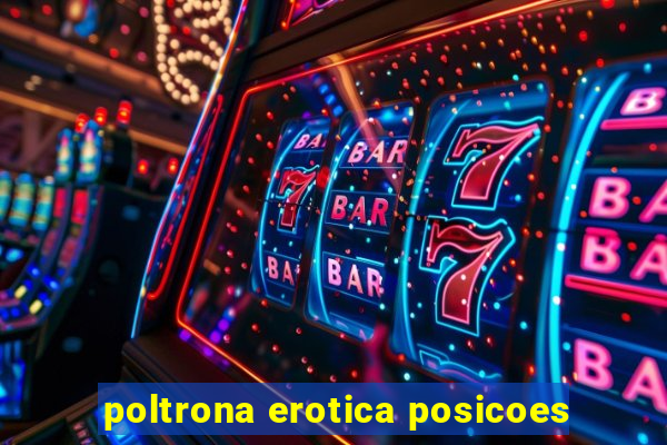 poltrona erotica posicoes