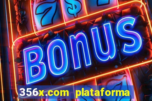 356x.com plataforma de jogos