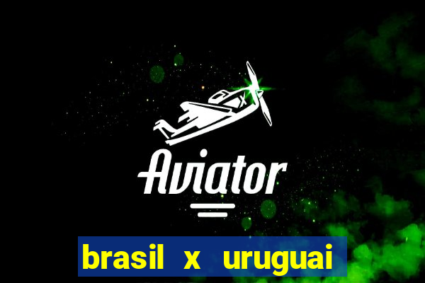 brasil x uruguai ao vivo multicanais