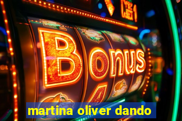 martina oliver dando