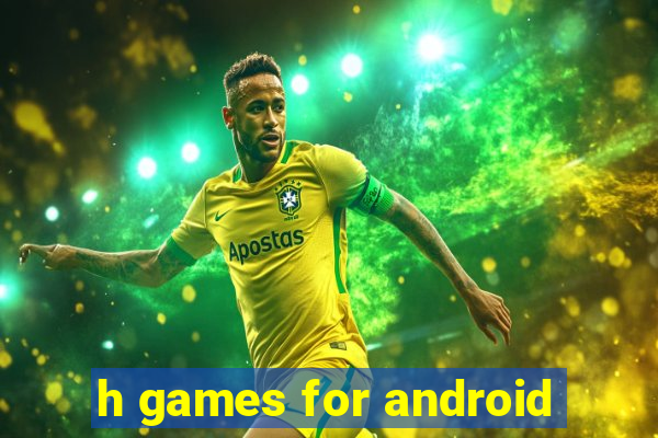 h games for android