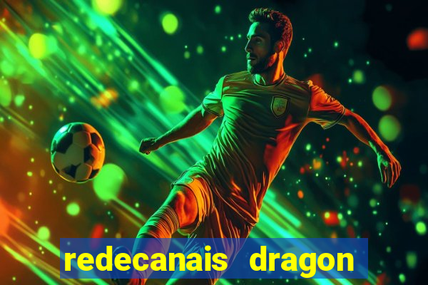 redecanais dragon ball z