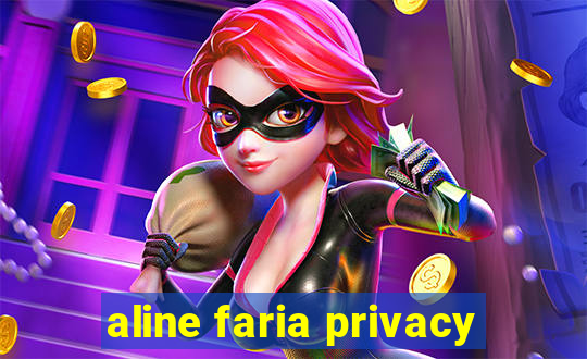 aline faria privacy