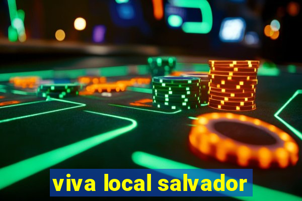 viva local salvador