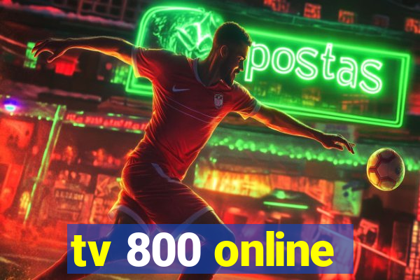 tv 800 online