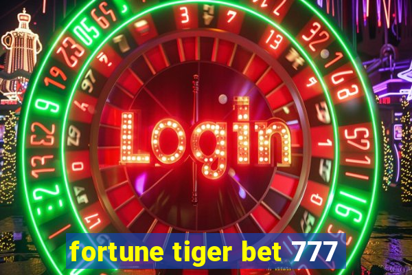 fortune tiger bet 777