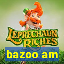 bazoo am