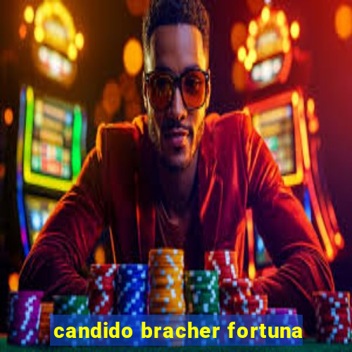 candido bracher fortuna