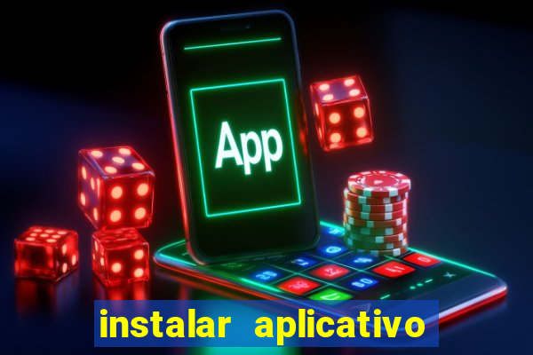 instalar aplicativo estrela bet