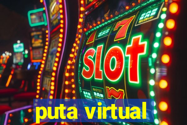 puta virtual