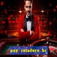 pay retailers br servicos de pagamentos ltda