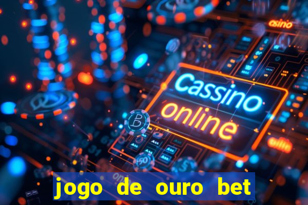 jogo de ouro bet código promocional