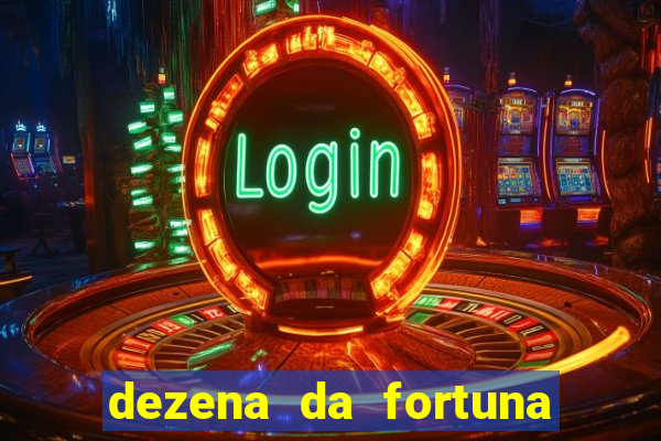 dezena da fortuna como funciona