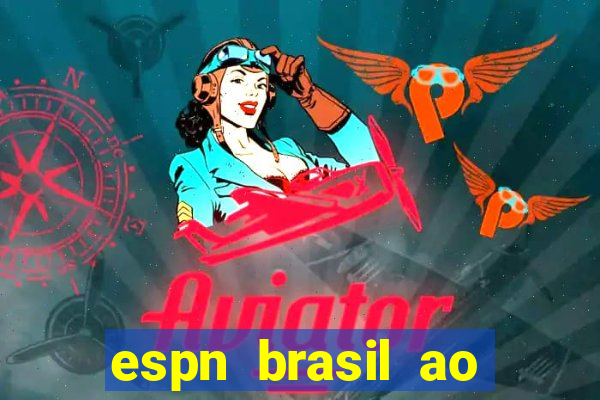 espn brasil ao vivo grátis