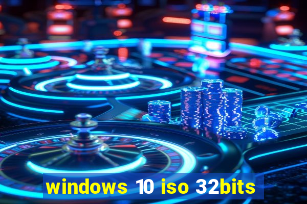 windows 10 iso 32bits