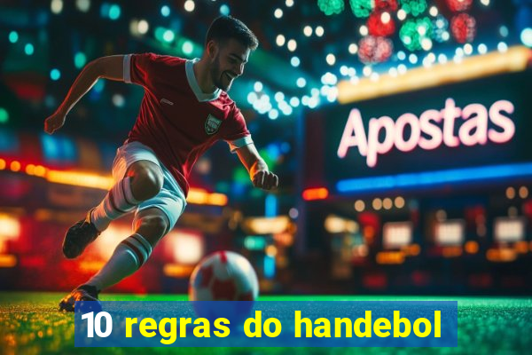 10 regras do handebol