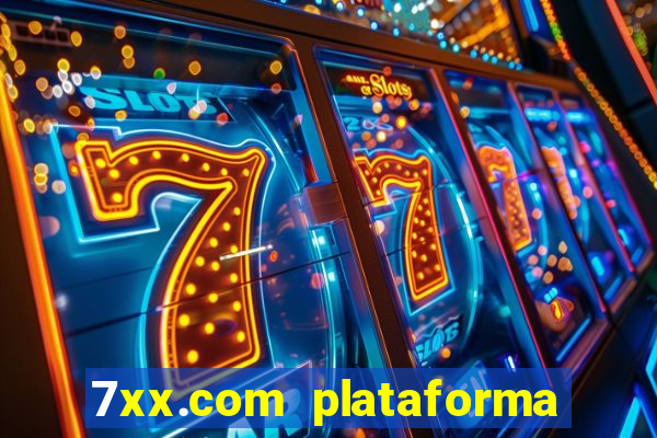 7xx.com plataforma de jogos