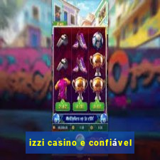 izzi casino e confiável