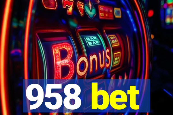 958 bet