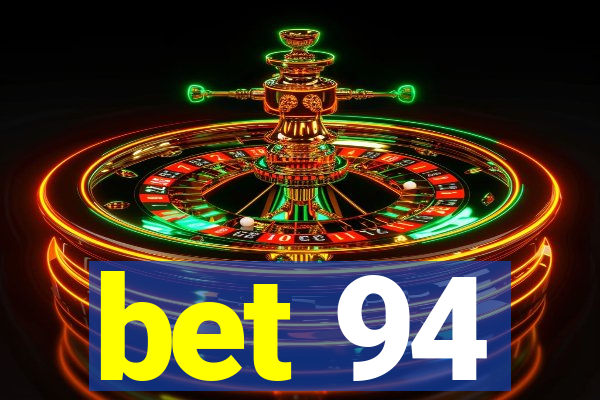 bet 94