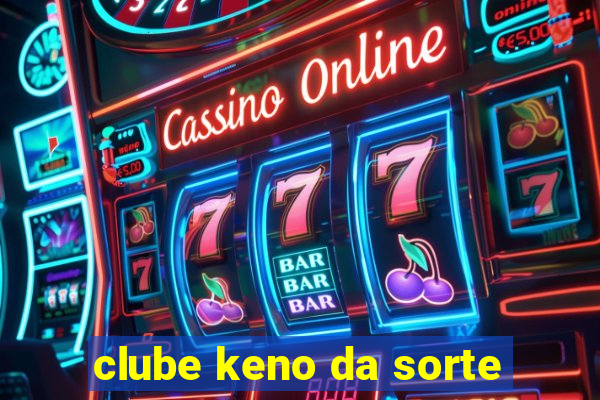 clube keno da sorte