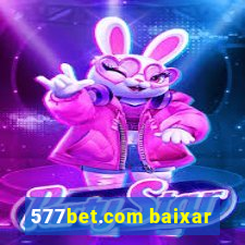 577bet.com baixar