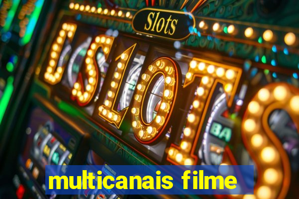 multicanais filme