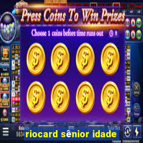 riocard sênior idade